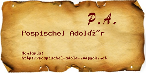 Pospischel Adolár névjegykártya